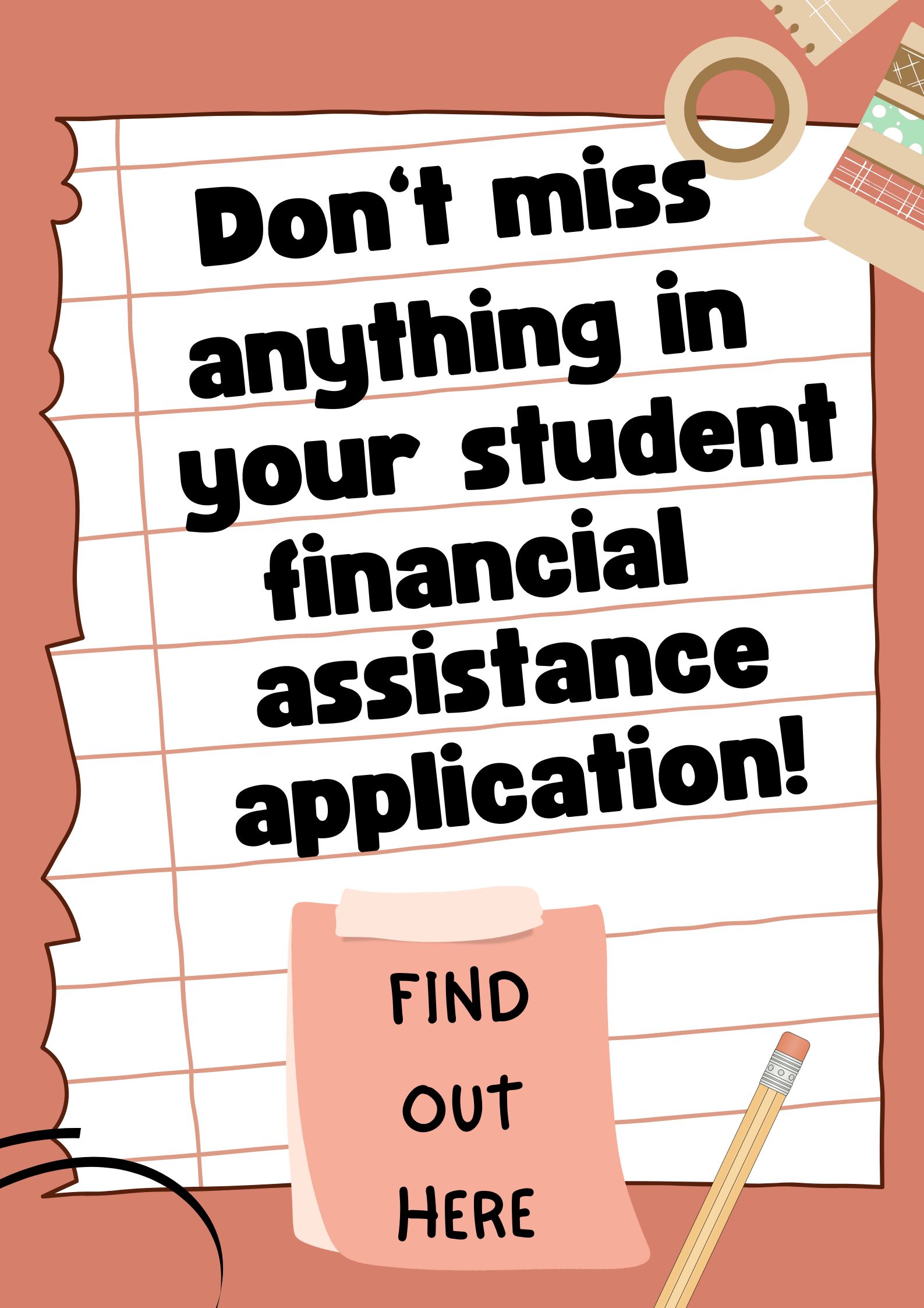 Don't Miss Anything in Your Student Financial Assistance Application